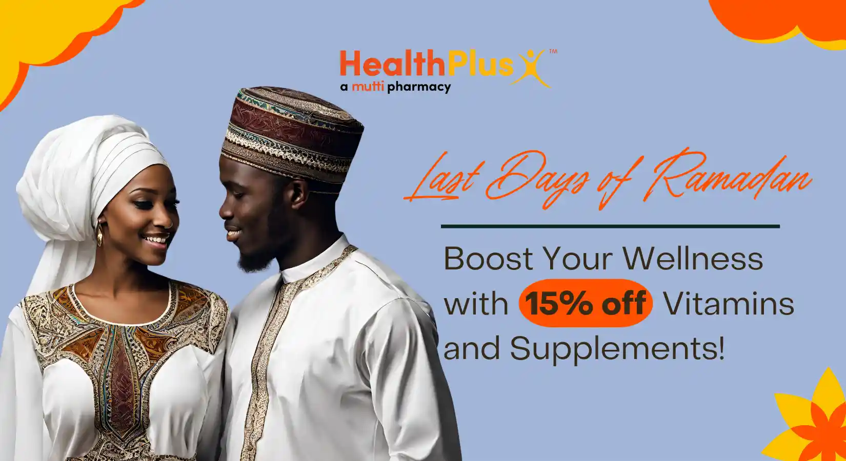 Last Days of Ramadan: Boost Your Wellness with 15% Off Vitamins and Supplements!