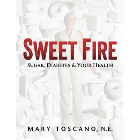 Sweet Fire: Sugar, Diabetes & Your Health